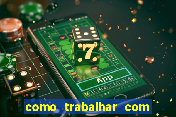 como trabalhar com jogos de aposta